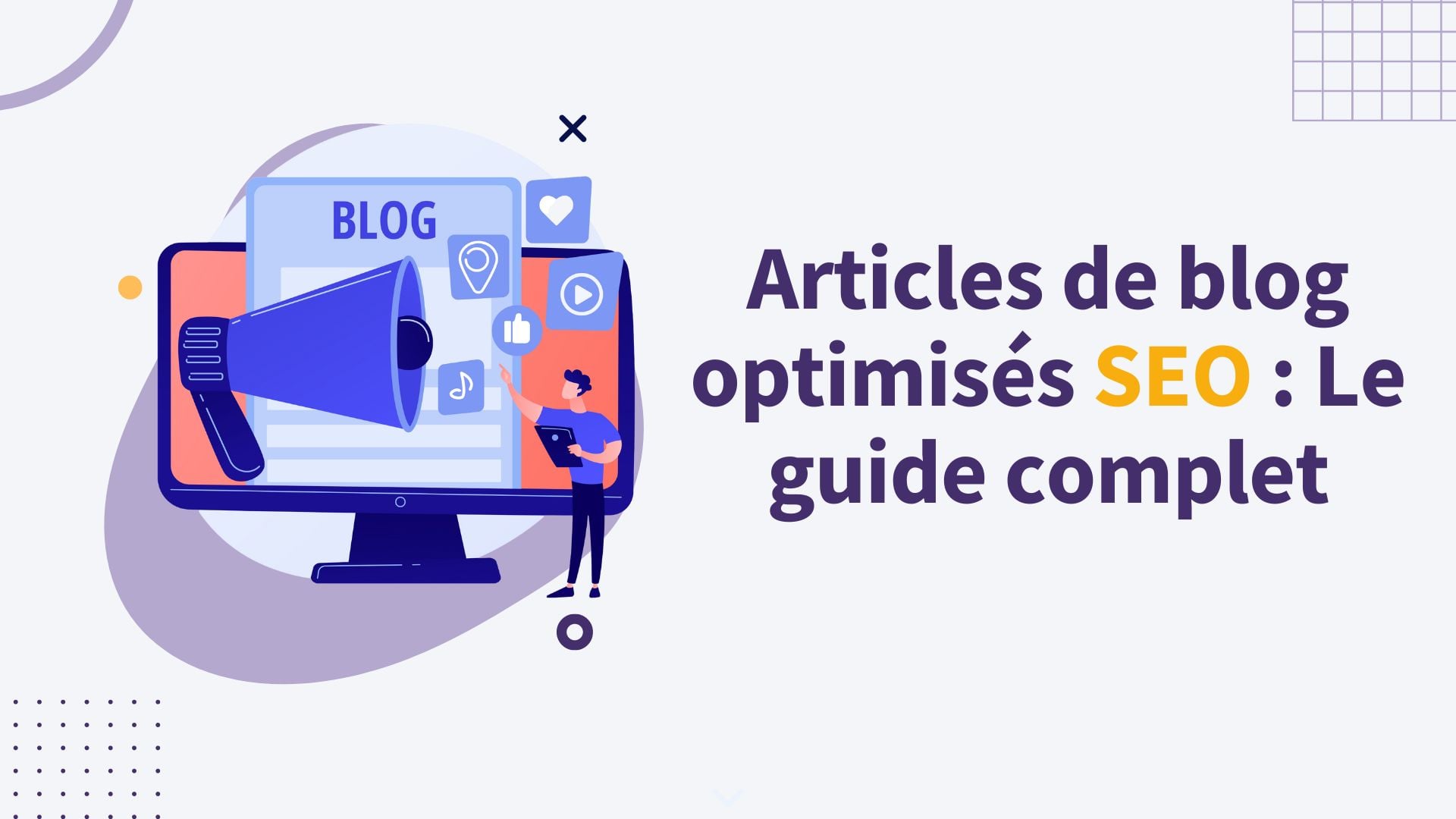 Comment rédiger un article de blog optimisé pour le SEO
